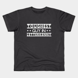Toughest Guy in Letterkenny Kids T-Shirt